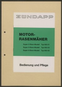 Betriebsanleitung: Zündapp Motor-Rasenmäher Typ 692-01, Typ 692-03, Typ 692-05 Bedienung und Pflege, Heft