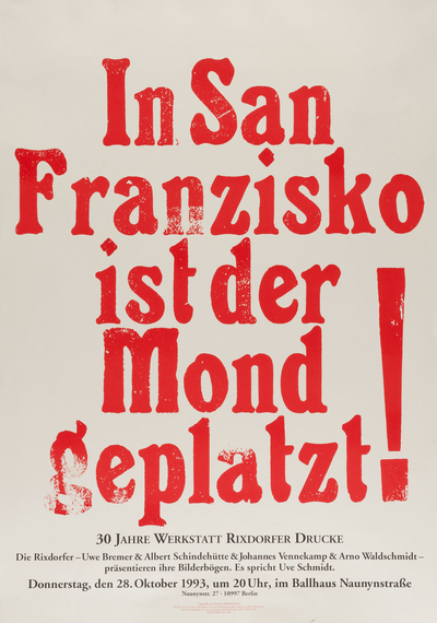 Ausstellungsplakat "In San Franzisko ist der Mond geplatzt!", 30 Jahre Werkstatt Rixdorfer Drucke, 1993