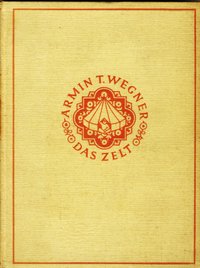 Armin T. Wegner: Das Zelt