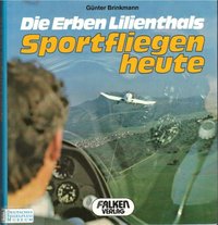 Die Erben Lilienthals - Sportfliegen Heute