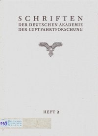 Schriften Der Deutschen Akademie Der Luftfahrtforschung, Heft 2