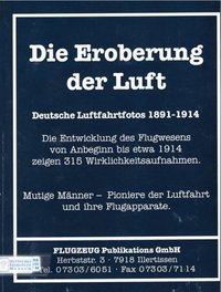 Die Eroberung Der Luft - Deutsche Luftfahrtfotos 1891-1914