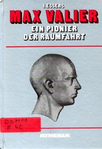 Max Valier - Ein Pionier Der Raumfahrt