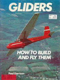 Gliders - How To Build And Fly Them