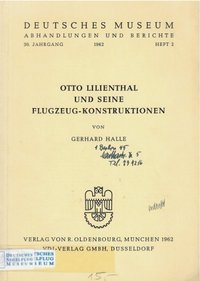 Otto Lilienthal Und Seine Flugzeug-Konstruktionen