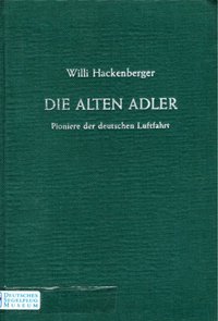 Die Alten Adler, Pioniere Der Deutschen Luftfahrt