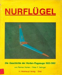 Nurflügel, Die Geschichte Der Horten-Flugzeuge 1933 - 1960