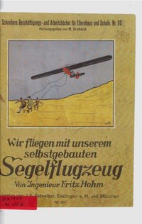 Wir Fliegen Mit Unserem Selbstgebauen Segelflugzeug - Nr. 90 Schreibers Beschäftigungs- Und Arbeitsbücher Für Elternhaus Und Schule