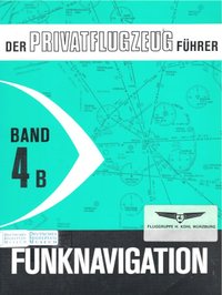Der Privatflugzeugführer, Funknavigation, Band 4B
