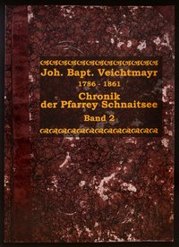Johann Babtist Veichtmayr, Chronologische Notizen zu einer Monographie der Pfarrey Schnaitsee, hrsg. Heimatverein Schnaitsee, 2 Bde. (Schnaitsee, 2023).