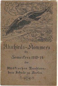 Festzeitung zum Abschieds-Kommers des Semesters 1912/14 der Städtischen Maschinenbau-Schule zu Berlin 1914