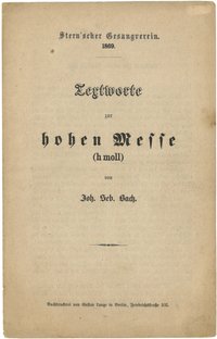 Textheft des Stern'schen Gesangvereins in Berlin zur h-Moll-Messe von Bach 1869