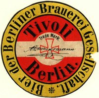 Bieretikett der Berliner Brauerei Gesellschaft Tivoli, um 1882
