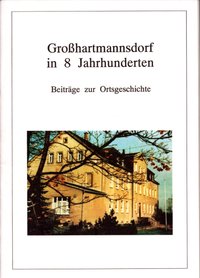 Großhartmannsdorf in 8 Jahrhunderten