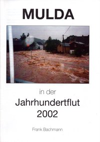 Mulda in der Jahrhundertflut 2002