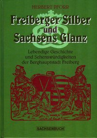 Freiberger Silber und Sachsens Glanz