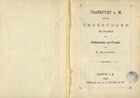 Frankfurt a. M. und seine Umgebungen. Ein Handbuch für Einheimische und Fremde