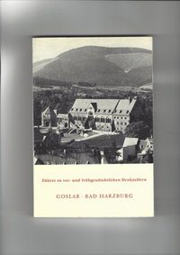 Führer zu vor- und frühgeschichtlichen Denkmälern: Band 35: Goslar - Bad Harzburg