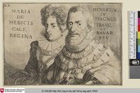 Maria de Medicis Gall Regina, Henricus IV. Magnus Franc. et Navar. Rex.; [Maria, Königin von Frankreich; Henri IV., König von Frankreich]