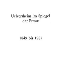 Uelversheim im Spiegel der Presse 1848 bis 1987