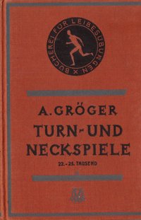 A. Gröger - Turn- und Neckspiele