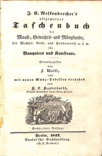 Johann Christian Nelkenbrechers Taschenbuch der Maaß- Gewichts- und Münzkunde