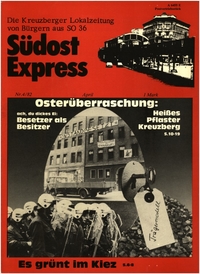 Südost Express : Die Kreuzberger Lokalzeitung von Bürgern aus SO 36; Nr. 4/82 April