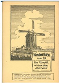Windmühlen in der DDR. Eine Übersicht mit einem Anhang: "Wassermühlen"
