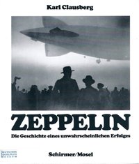 Zeppelin - Die Geschichte Eines Unwahrscheinlichen Erfolges