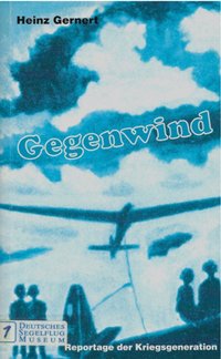 Gegenwind, Reportage Der Kriegsgeneration