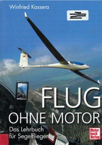 Flug Ohne Motor, Ein Lehrbuch Für Den Segelflieger