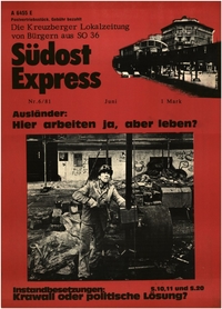 Südost Express : Die Kreuzberger Lokalzeitung von Bürgern aus SO 36; Nr. 6/81 Juni