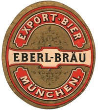 Bieretikett der Eberl-Bräu in München, um 1881