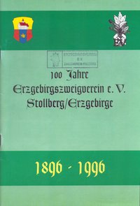 100 Jahre Erzgebirgszweigverein e. V. Stollberg/Erzgebirge