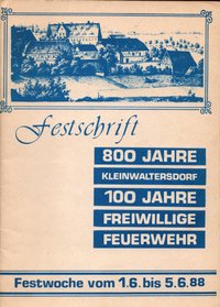 Festschrift 800 Jahre Kleinwaltersdorf, 100 Jahre Freiwillige Feuerwehr