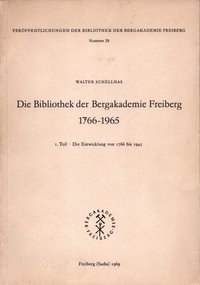 Die Bibliothek der Bergakademie Freiberg 1766 - 1965