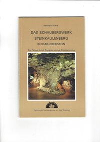 Das Schaubergwerk Steinkaulenberg in Idar-Oberstein