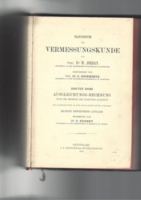 Handbuch der Vermessungskunde, Erster Band: Ausgleichungs-Rechnung
