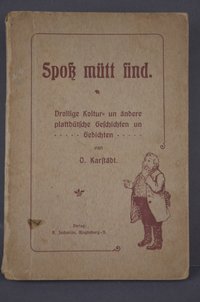 "Spoß mütt f sind." Drollioge Kultur- un ändere plattdütsche Geschichten un.... Gedichten" von O.Karstädt