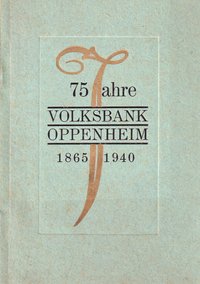 75 Jahre Volksbank Oppenheim 1865 - 1940