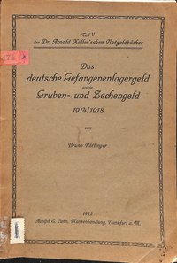 Das deutsche Gefangenenlagergeld sowie Gruben- und Zechengeld von 1914/1918