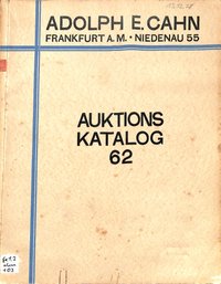 Adolph E. Cahn, Versteigerungs-Katalog No. 62, 1928