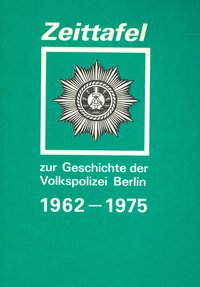 Zeittafel zur Geschichte der Volkspolizei Berlin 1962-1975