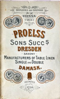 PROELSS Sons Succ? Dresden-Saxony- Manufacturers of Table Linen Single and Double Damask.