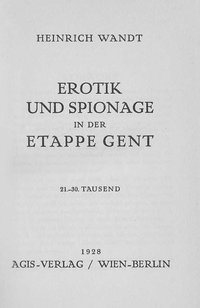 Erotik und Spionage in der Etappe Gent, von Heinrich Wandt, 1928