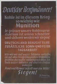 "Deutsche Bergmänner! Kohle ist in diesem Krieg so wichtig wie Munition"